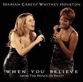 When You Believe by Whitney Houston and Mariah Carey