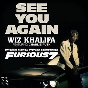 See You Again by Wiz Khalifa and Charlie Puth